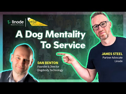 James Steel and A Dog Mentality To Service | Spotlight on Dogsbody Technology