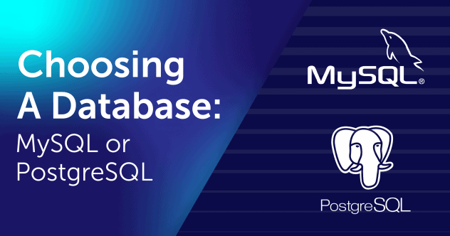 データベースの選択： MySQLかPostgreSQLか